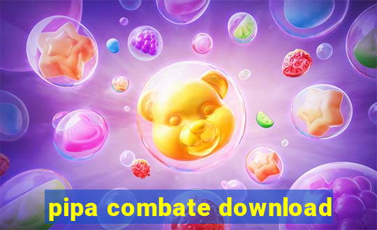 pipa combate download